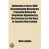 Statement Of Facts; With Accompanying Do by New London