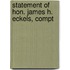 Statement Of Hon. James H. Eckels, Compt