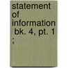 Statement Of Information  Bk. 4, Pt. 1 ; by United States Congress Judiciary