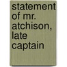 Statement Of Mr. Atchison, Late Captain door Thomas Atchison