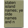 Staten Island Names; Ye Olde Names And N door William Thompson Davis