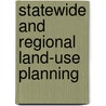 Statewide And Regional Land-Use Planning door Bancroft Library. Regional Office