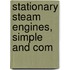 Stationary Steam Engines, Simple And Com
