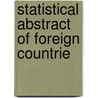 Statistical Abstract Of Foreign Countrie door United States. Statistics