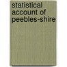 Statistical Account Of Peebles-Shire door General Books