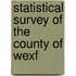 Statistical Survey Of The County Of Wexf