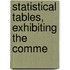Statistical Tables, Exhibiting The Comme