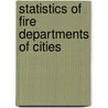 Statistics Of Fire Departments Of Cities door United States. Census