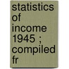 Statistics Of Income  1945 ; Compiled Fr door United States Internal Revenue Service