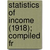 Statistics Of Income (1918); Compiled Fr door United States. Service