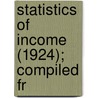 Statistics Of Income (1924); Compiled Fr door United States. Internal Revenue Service
