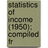 Statistics Of Income (1950); Compiled Fr