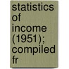 Statistics Of Income (1951); Compiled Fr by United States. Service