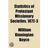 Statistics Of Protestant Missionary Soci door William Binnington Boyce