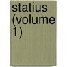 Statius (Volume 1) door Professor Publius Papinius Statius