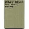 Statue Of Zebulon Baird Vance; Erected I by United States. Congress