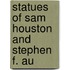 Statues Of Sam Houston And Stephen F. Au
