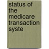 Status Of The Medicare Transaction Syste door States Congress House United States Congress House