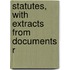 Statutes, With Extracts From Documents R