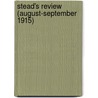Stead's Review (August-September 1915) by Unknown