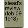 Stead's Review (Feb 09 1918) door General Books