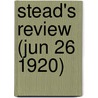Stead's Review (Jun 26 1920) by General Books