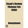 Stead's Review (Volume Feb 1900) by Unknown