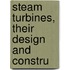 Steam Turbines, Their Design And Constru