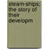 Steam-Ships; The Story Of Their Developm