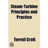 Steam-Turbine Principles And Practice by Terrell Croft