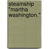 Steamship "Martha Washington." door United States. Relations