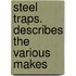 Steel Traps. Describes The Various Makes