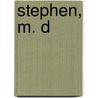 Stephen, M. D by Susan Warner