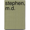 Stephen, M.D. by Susan Warner