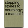 Stepping Stones To Neurology; A Manual F door Edwin Ruthven McIntyer
