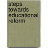 Steps Towards Educational Reform door Charles William Bailey