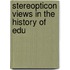 Stereopticon Views In The History Of Edu