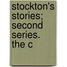 Stockton's Stories; Second Series. The C door Frank Richard Stockton