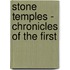 Stone Temples - Chronicles Of The First