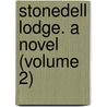Stonedell Lodge. A Novel (Volume 2) by Frederick Spencer Bird