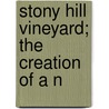 Stony Hill Vineyard; The Creation Of A N door Eleanor Wheeler McCrea