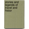 Stories And Legends Of Travel And Histor door Grace Greenwood