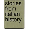Stories From Italian History door G.E. Troutbeck