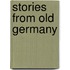 Stories From Old Germany