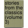 Stories From The Classics (Volume 3) door Eva March Tappan