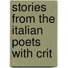 Stories From The Italian Poets With Crit door Thornton Leigh Hunt