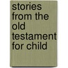 Stories From The Old Testament For Child door Harriet S. Blaine Beale