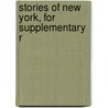 Stories Of New York, For Supplementary R door Elma G. Martin