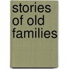 Stories Of Old Families by William Chambers