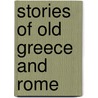 Stories Of Old Greece And Rome door Emilie K. Baker